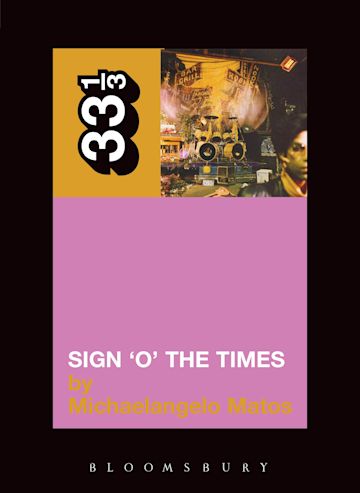 Michaelangelo Matos 'Prince's Sign 'O' the Times (33 1/3)' Book