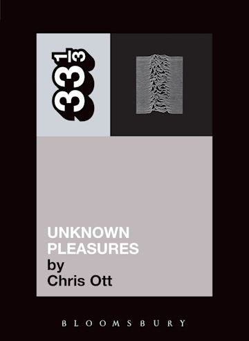 Chris Ott 'Joy Division's Unknown Pleasures (33 1/3)' Book
