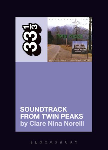 Clare Nina Norelli 'Angelo Badalamenti's Soundtrack from Twin Peaks' Book