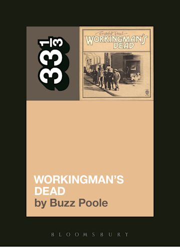 Buzz Poole 'Grateful Dead's Workingman's Dead (33 1/3)' Book
