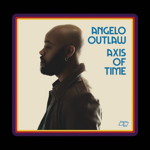 Angelo Outlaw 'Axis Of Time' LP