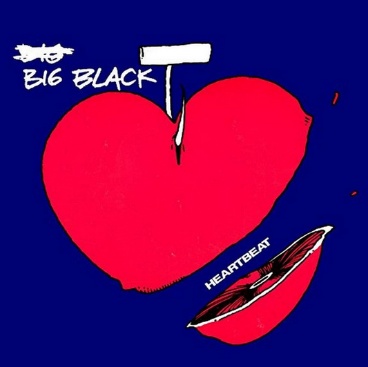 Big Black 'Heartbeat' 7"
