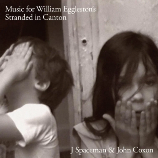 J Spaceman John Coxon 'Music for William Eggleston's Stranded in