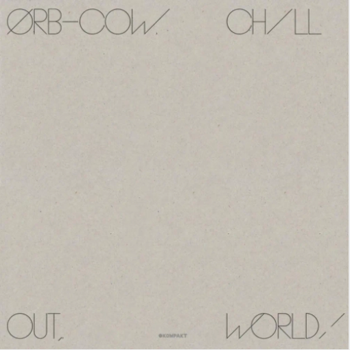 The Orb 'Cow / Chill Out, World!' LP