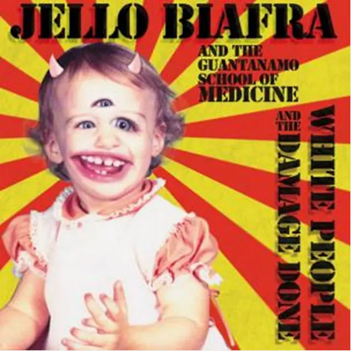 Jello Biafra and The Guantanamo School Of Medicine 'White People and the Damage Done' LP