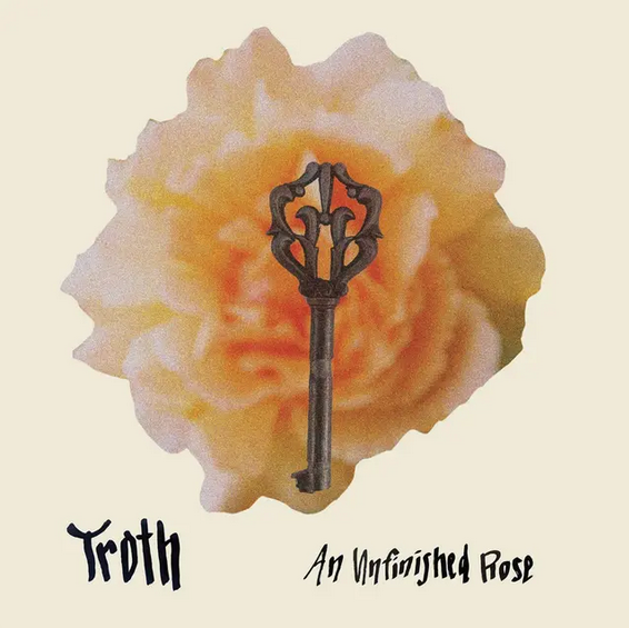 Troth 'An Unfinished Rose' LP