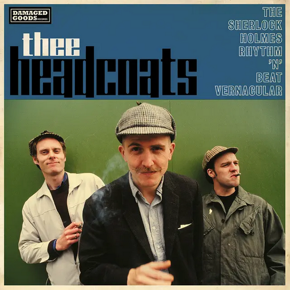 Thee Headcoats 'The Sherlock Holmes Rhythm ‘n’ Beat Vernacular' LP