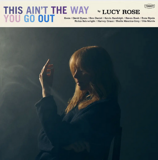Lucy Rose 'This Ain’t The Way You Go Out' LP