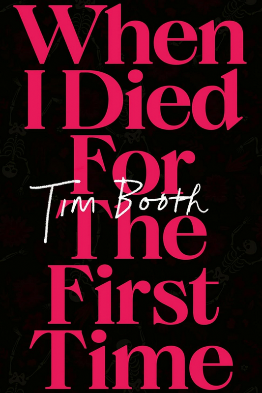 Tim Booth 'When I Died For The First Time' Book (*SIGNED*)