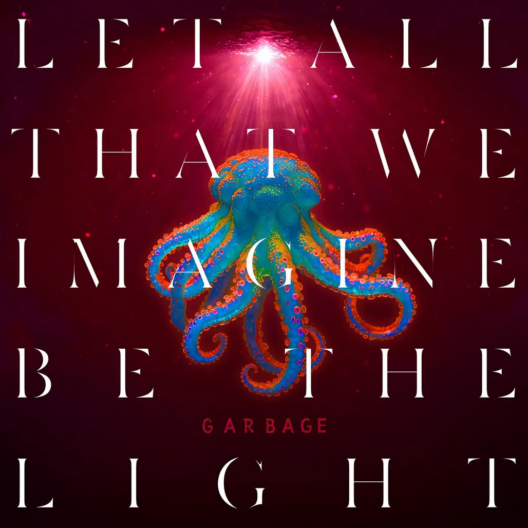 Garbage 'Let All that We Imagine Be The Light' LP