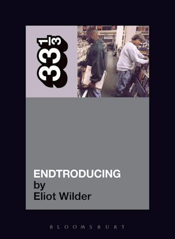 Eliot Wilder 'DJ Shadow's Endtroducing (33 1/3)' Book