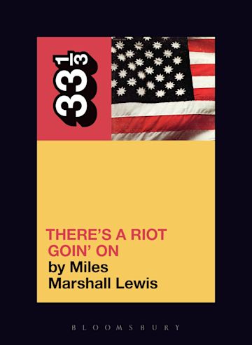 Miles Marshall Lewis 'Sly and the Family Stone's There's a Riot Goin' On (33 1/3)' Book