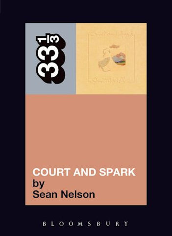 Sean Nelson 'Joni Mitchell's Court and Spark (33 1/3)' Book