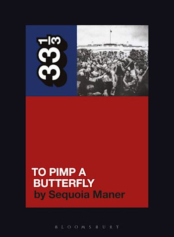 Sequoia Maner 'Kendrick Lamar's To Pimp a Butterfly (33 1/3)' Book