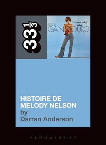 Darran Anderson 'Serge Gainsbourg's Histoire de Melody Nelson (33 1/3)' Book