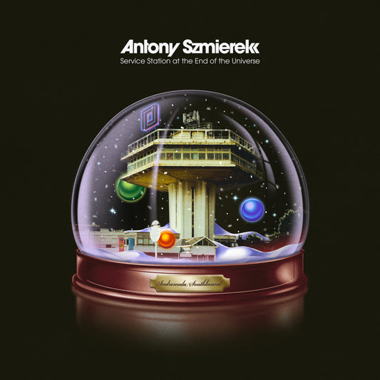 Antony Szmierek - Service Station At The End Of The Universe LP