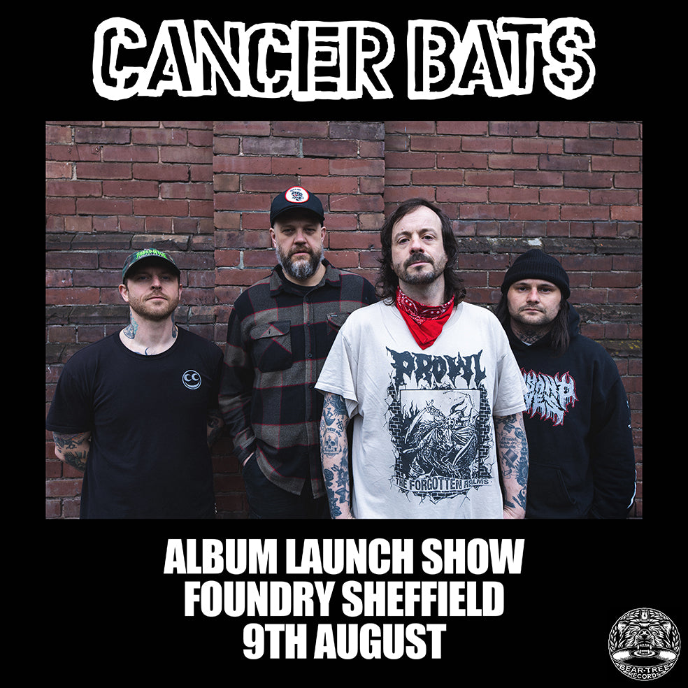 Cancer Bats - Album Launch Show At Foundry - 9th August (*ON SALE THURSDAY 11TH JUNE AT 10AM*)