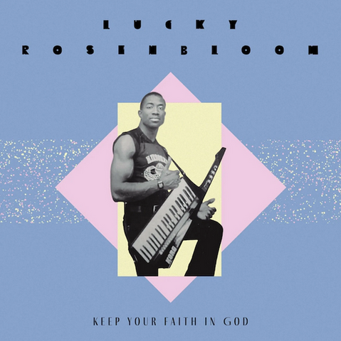 Lucky Rosenbloom ‘Keep Your Faith In God’ / ‘Just Give It All To Christ’ 7"