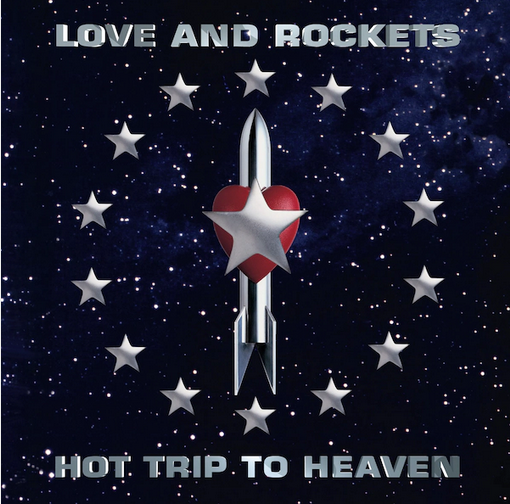 Love and Rockets ‘Hot Trip To Heaven’ 2xLP