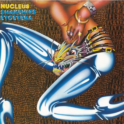 Nucleus 'Snakehips Etcetera' LP