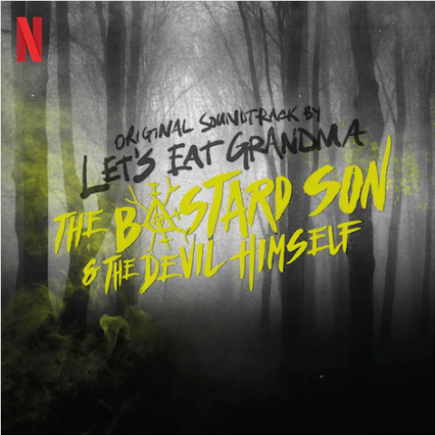 Let’s Eat Grandma ‘Half Bad: The Bastard Son & The Devil Himself (Original Soundtrack)' 2xLP