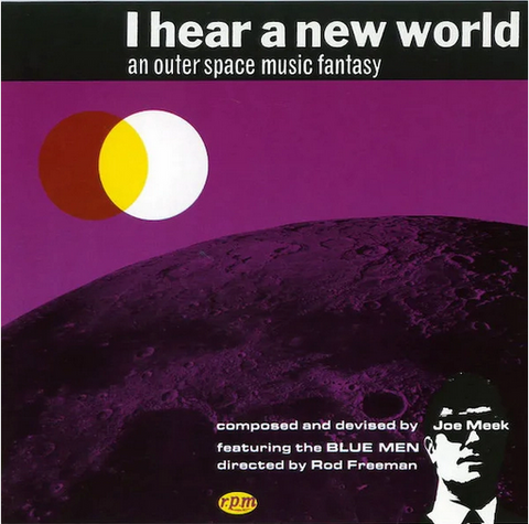 Joe Meek and The Blue Men 'I Hear A New World' LP