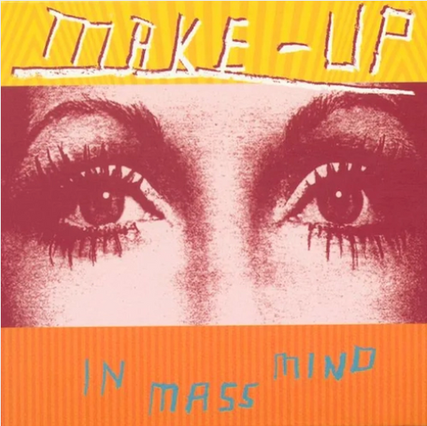 Make-Up 'In Mass Mind' LP (*SLIGHT SPLIT TO TOP OF SLEEVES*)