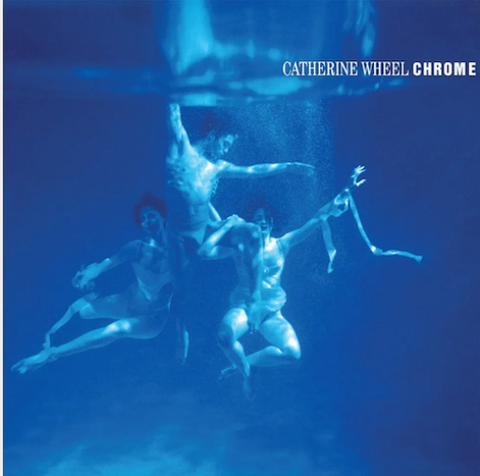 Catherine Wheel 'Chrome' LP