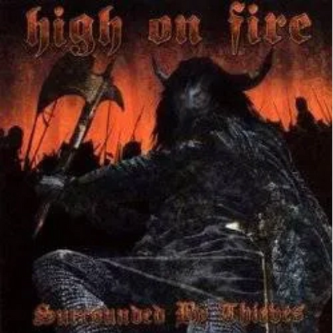 High On Fire 'Surrounded By Thieves' 2xLP