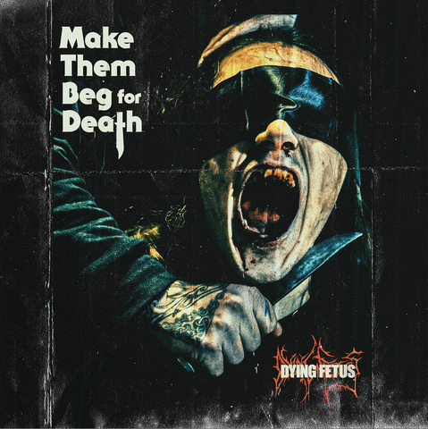 Dying Fetus 'Make Them Beg For Death' LP