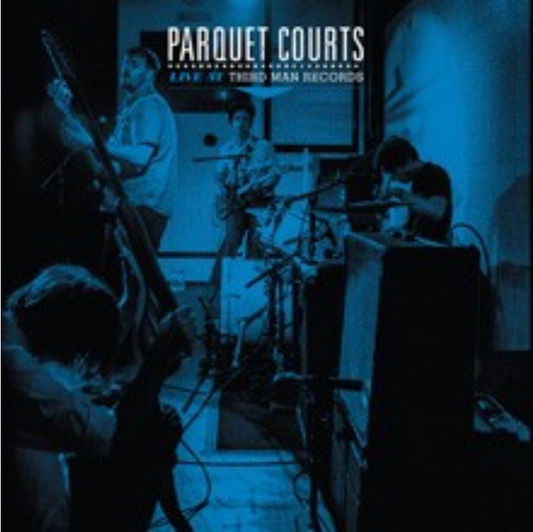 Parquet Courts 'Live at Third Man Records' 12"