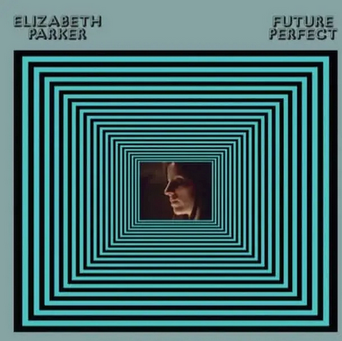 Elizabeth Parker 'Future Perfect' LP