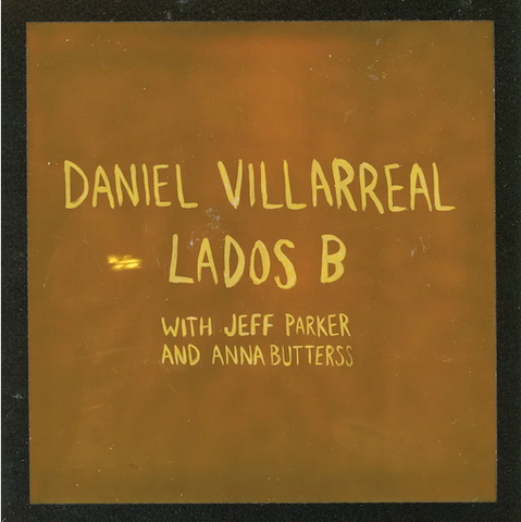 Daniel Villarreal 'Lados B' LP