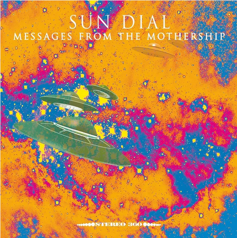 Sun Dial 'Messages From the Mothership' LP
