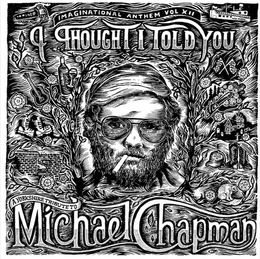 Various 'Imaginational Anthem vol. XII: I Thought I Told You - A Yorkshire Tribute to Michael Chapman' LP