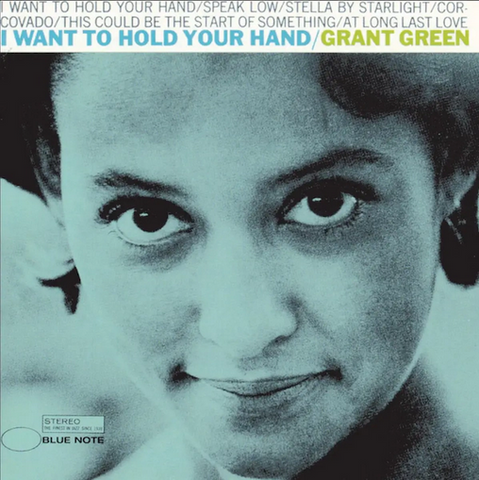 Grant Green 'I Want To Hold Your Hand (Tone Poet)' LP
