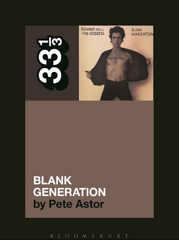 Pete Astor 'Richard Hell and the Voidoids' Blank Generation (33 1/3)' Book