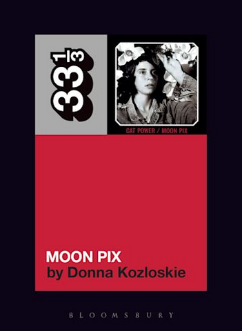 Donna Kozloskie 'Cat Power's Moon Pix (33 1/3)' Book