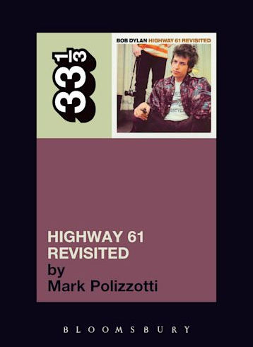 Mark Polizzotti 'Bob Dylan's Highway 61 Revisited (33 1/3)' Book