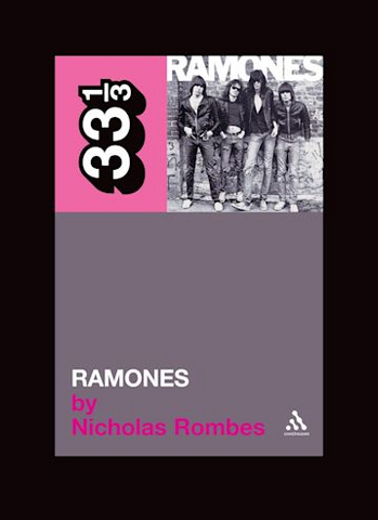 Nicholas Rombes 'The Ramones' Ramones (33 1/3)' Book
