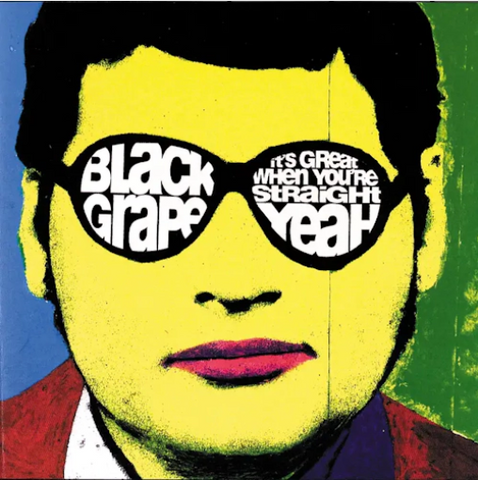 Black Grape 'It’s Great When You’re Straight…Yeah' LP