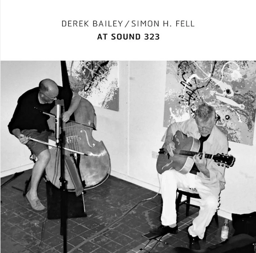 Derek Bailey / Simon H. Fell 'At Sound 323' 2xLP