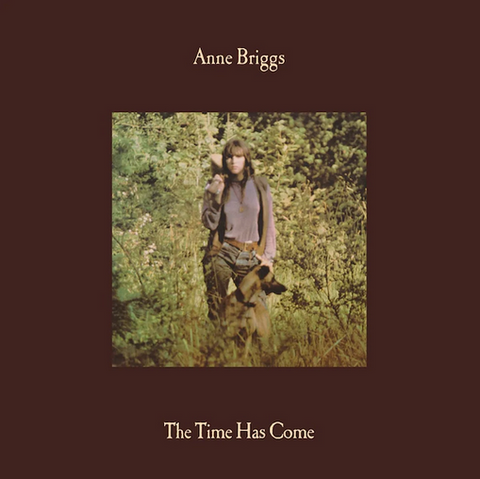 Anne Briggs 'The Time Has Come' LP