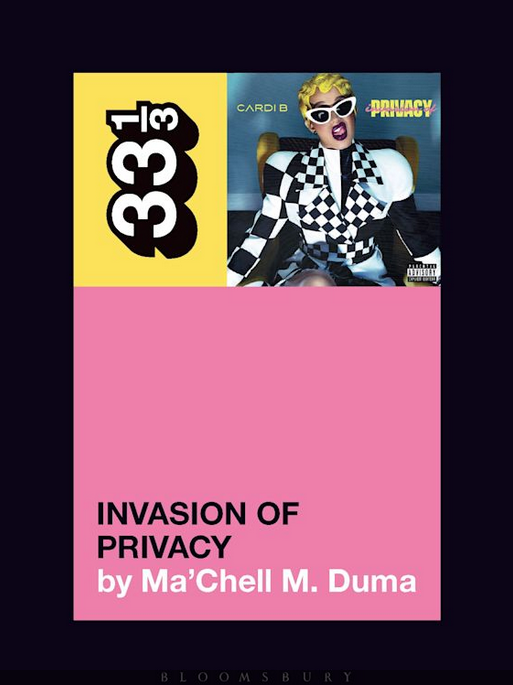 Ma’Chell M. Duma 'Cardi B's Invasion of Privacy (33 1/3)' Book