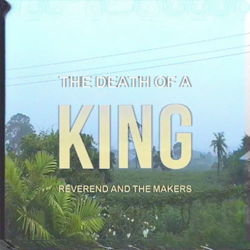 Reverend and The Makers 'The Death of a King' LP