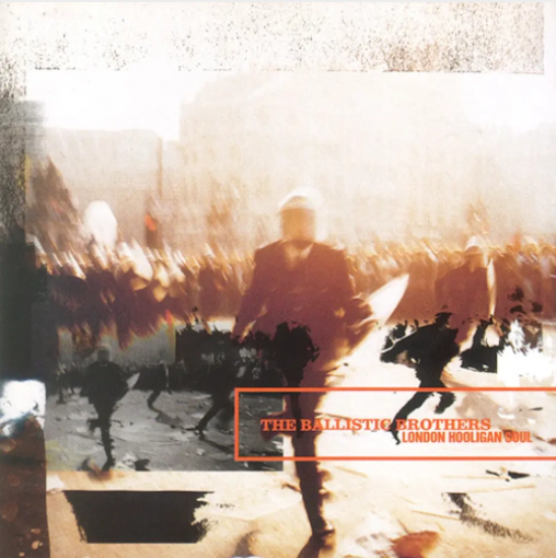The Ballistic Brothers 'London Hooligan Soul' 2xLP