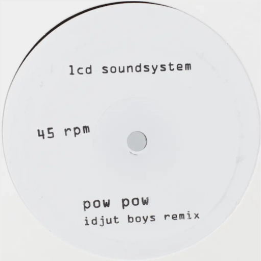 LCD Soundsystem 'Pow Pow (Idjut Boys Remix) / Too Much Love (Rub-N-Tug Remix)' 12"