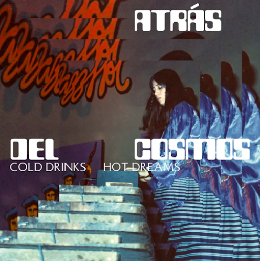 Atras Del Cosmos 'Cold Drinks, Hot Dreams' LP