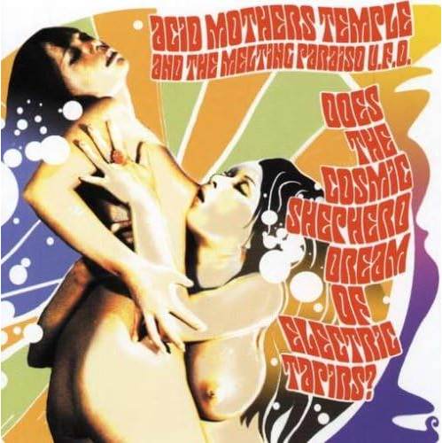 Acid Mothers Temple & The Melting Paraiso U.F.O. 'Does The Cosmic Shepherd Dream of Electric Tapirs?' 2xLP