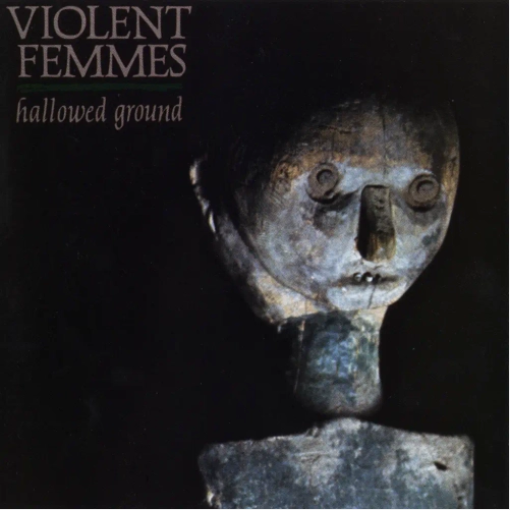 Violent Femmes 'Hallowed Ground' LP